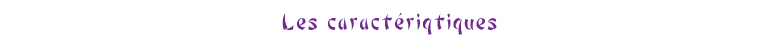 Les caractristiques